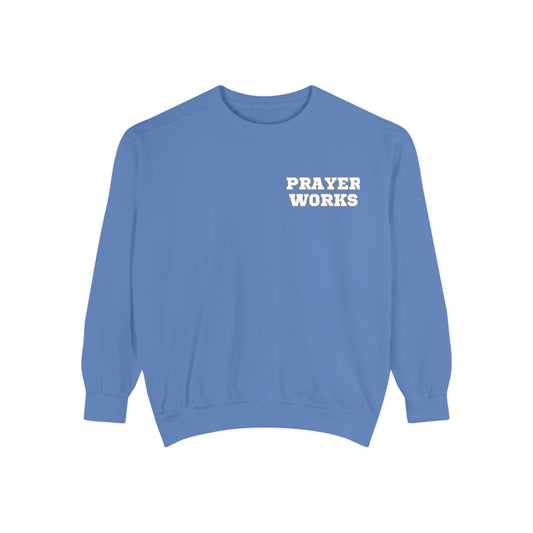 Prayer Works Sweatshirt