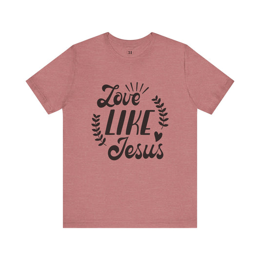Love Like Jesus Tee