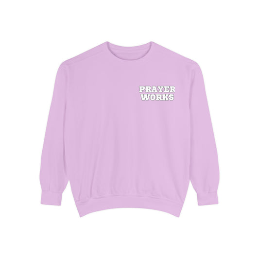 Prayer Works Sweatshirt